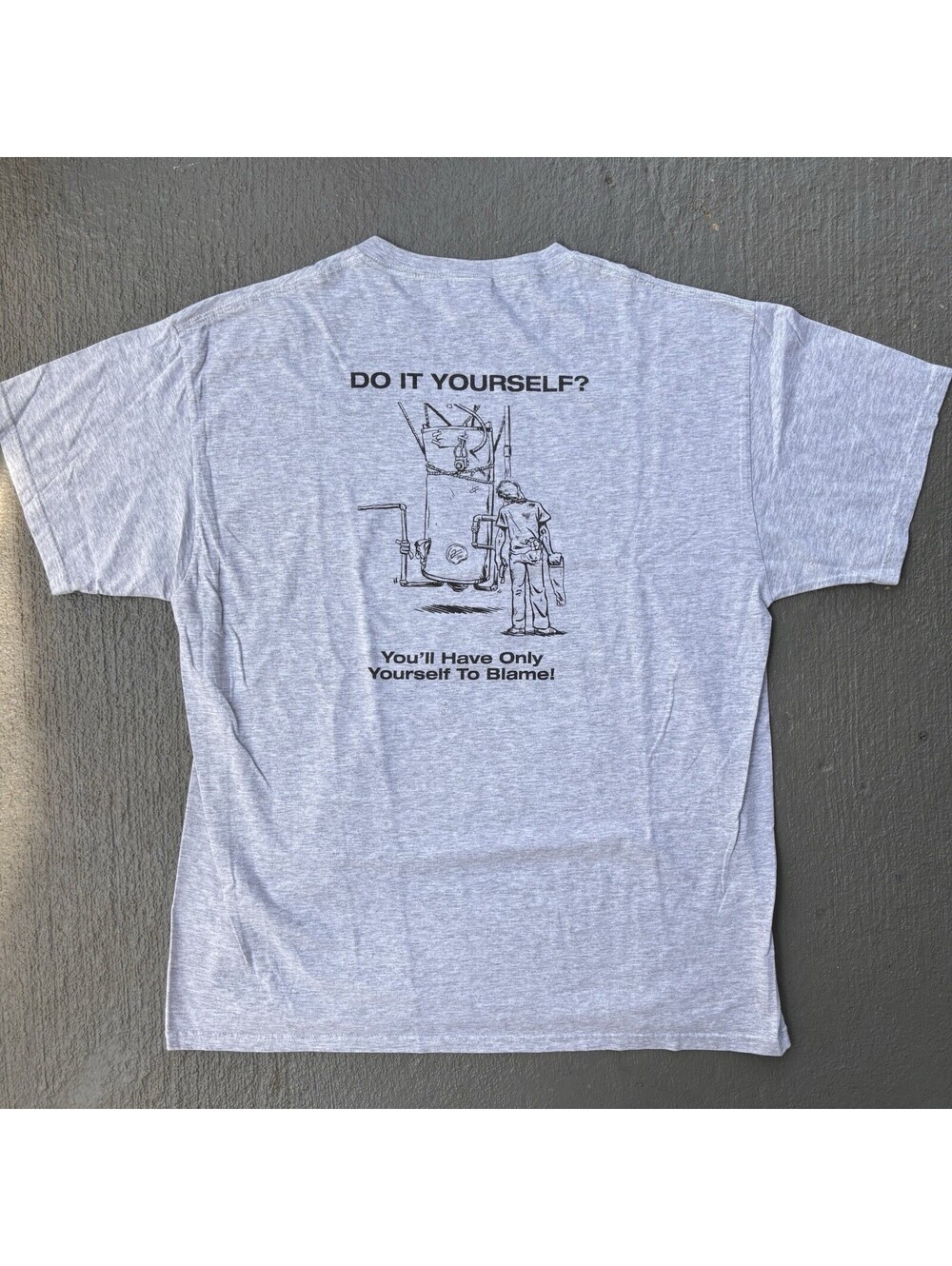 Vintage 2000s Do It Yourself? Blame Yourself Water Heater Promo Saying Shirt XL